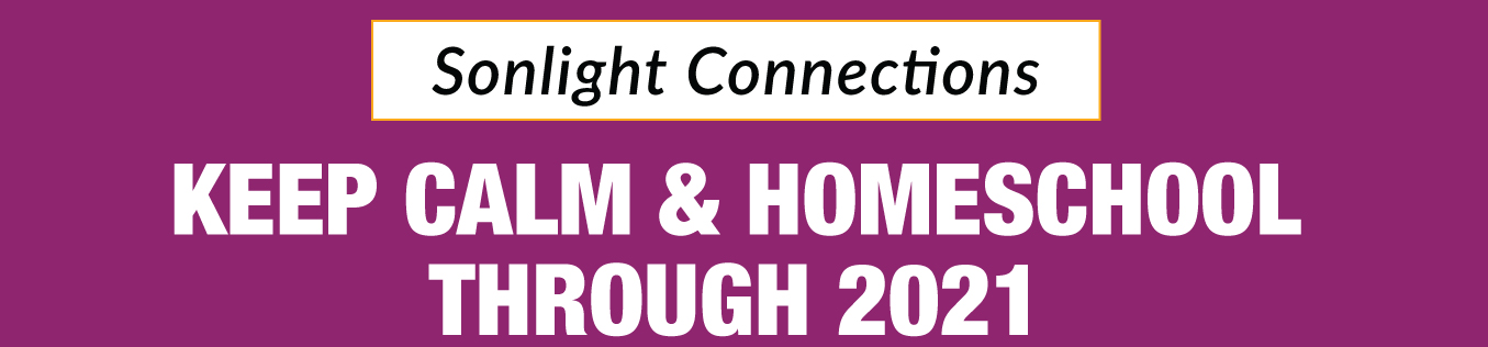 Sonlight Connections Keep Calm & Homeschool Through 2021